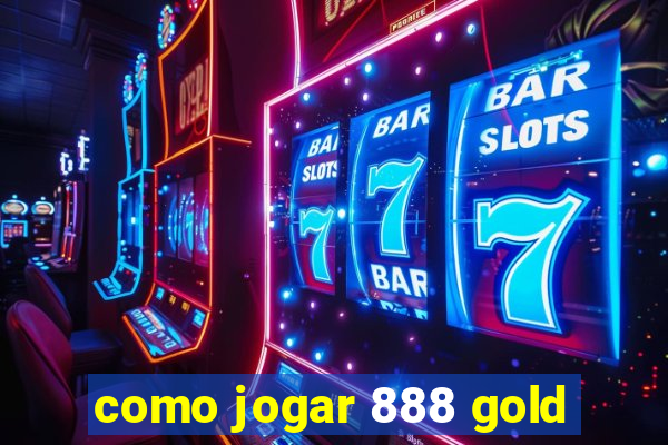 como jogar 888 gold